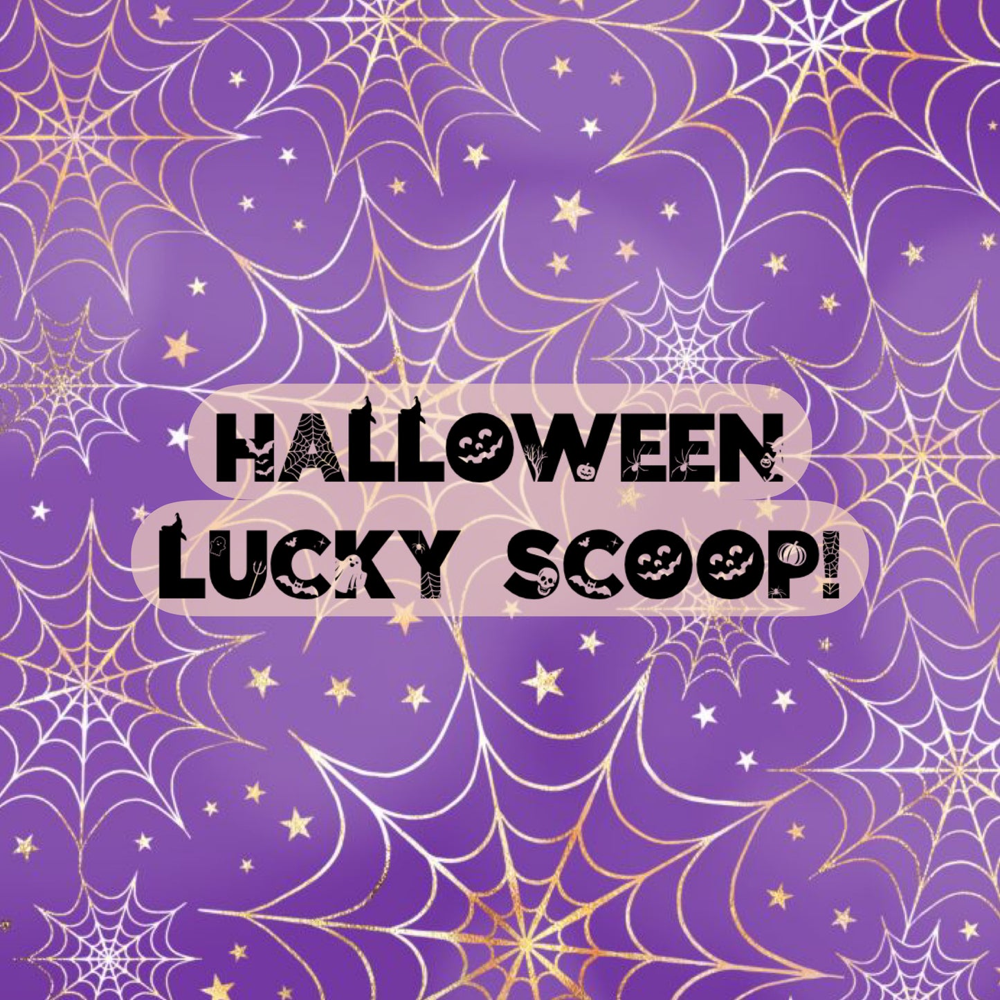 Halloween Lucky Scoop! 👻